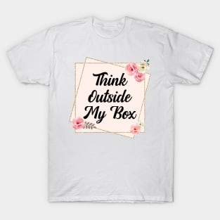 Think Outside My Box T-Shirt